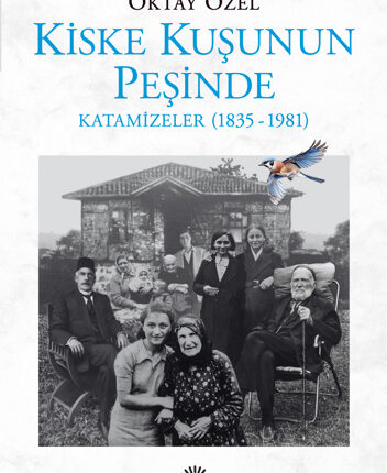 Kiske Kuşunun Peşinde, Katamizeler (1835-1981)