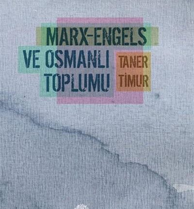Marx-Engels Ve Osmanlı Toplumu