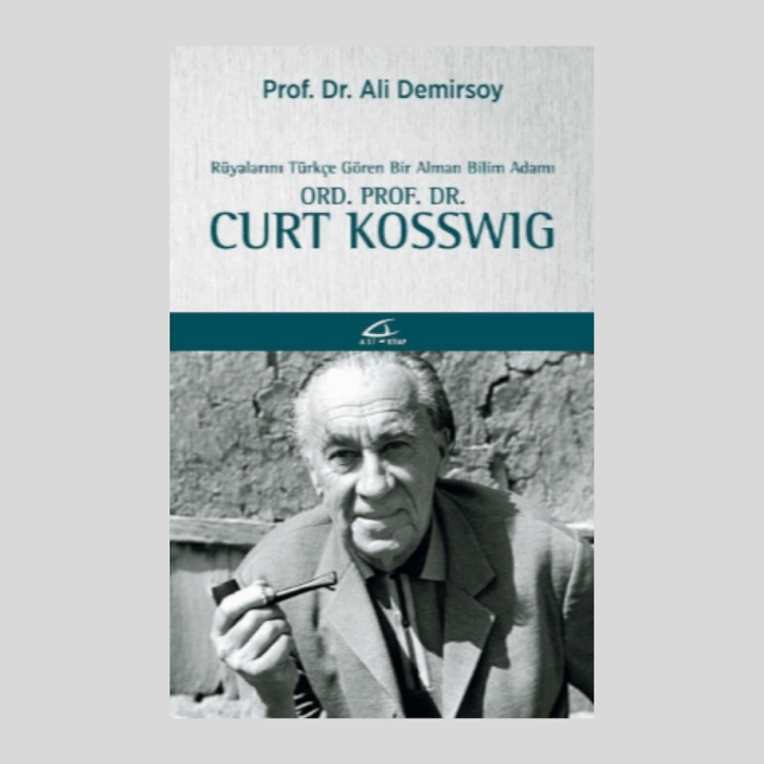 Rüyalarını Türkçe Gören Bir Alman Bilim Adamı Ord. Prof. Dr. Curt Kosswıg - Görsel 1