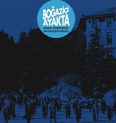 Boğaziçi Ayakta - Kabul Etmiyoruz Vazgeçmiyoruz!