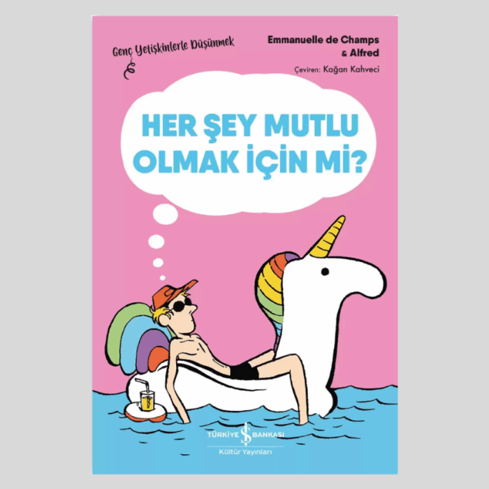 Her Şey Mutlu Olmak İçin Mi? – Genç Yetişkinlerle Düşünmek - Görsel 1