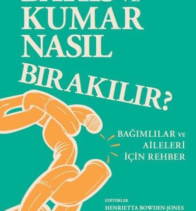Bahis Ve Kumar Nasıl Bırakılır? Bağımlılar Ve Aileleri İçin Rehber