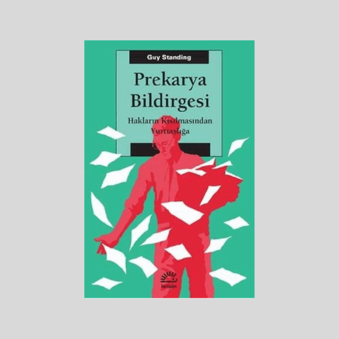 Prekarya Bildirgesi Hakların Kısılmasından Yurttaşlığa - Görsel 1