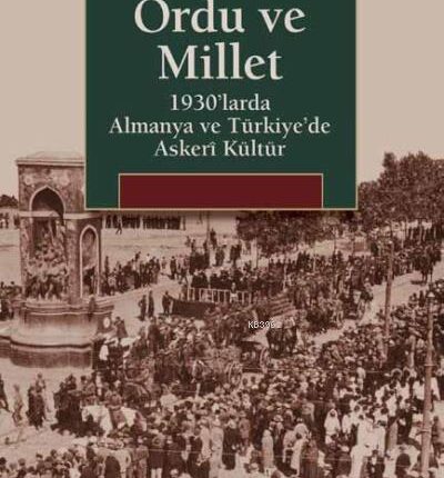Ordu Ve Millet, 1930'larda Almanya Ve Türkiye'de Askeri Kültür