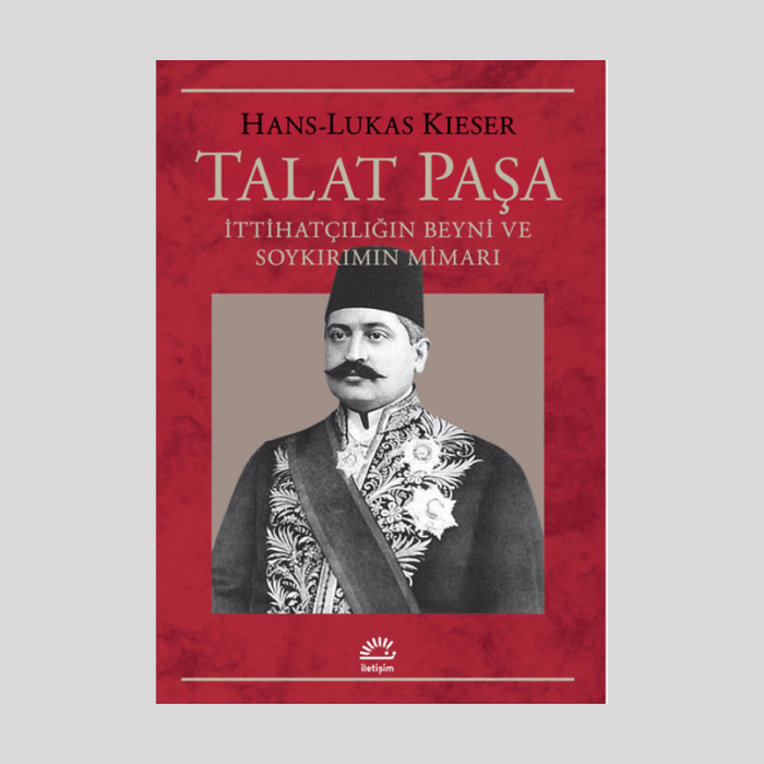 Talat Paşa İttihatçılığın Beyni Ve Soykırımın Mimarı - Görsel 1