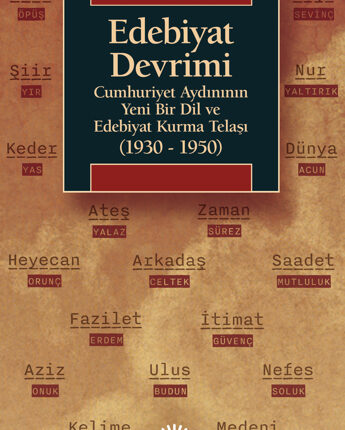 Edebiyat Devrimi  Cumhuriyet Aydınının Yeni Bir Dil Ve Edebiyat Kurma Telaşı (1930-1950)
