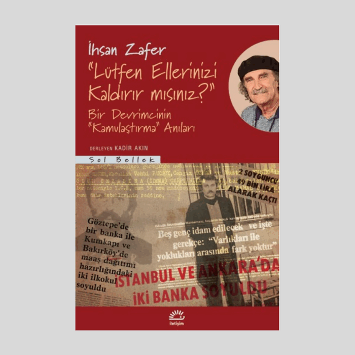Lütfen Ellerinizi Kaldırır Mısınız? Bir Devrimcinin "Kamulaştırma" Anıları - Görsel 1