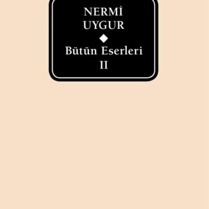 Bütün Eserleri II – Nermi Uygur