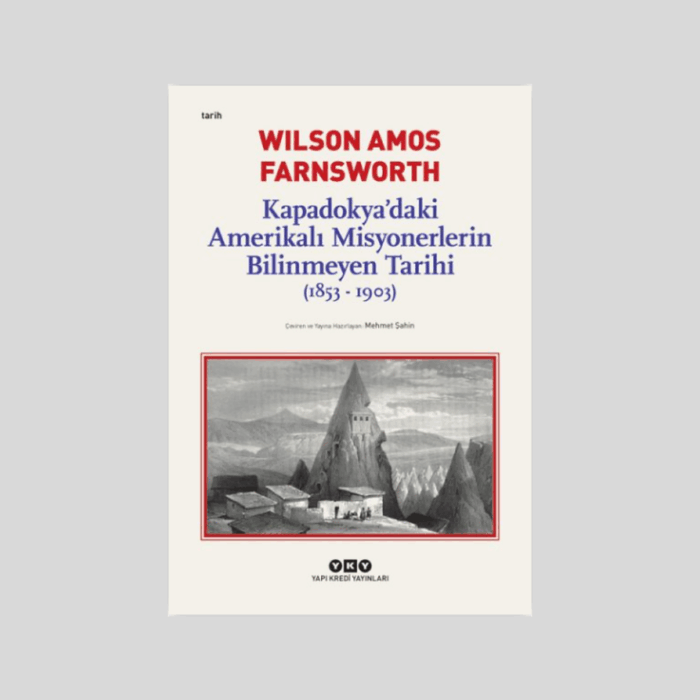 Kapadokya'daki Amerikalı Misyonerlerin Bilinmeyen Tarihi (1853-1903) - Görsel 1