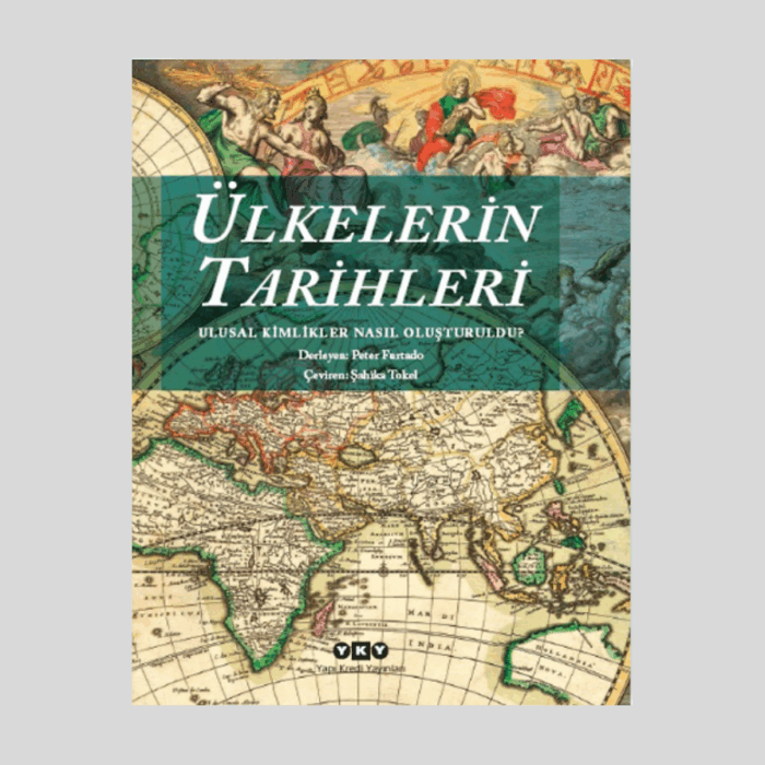 Ülkelerin Tarihleri – Ulusal Kimlikler Nasıl Oluşturuldu? (Karton Kapak) - Görsel 1