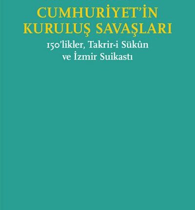 Cumhuriyetin Kuruluş Savaşları 150Likler, Takriri Sükun Ve İzmir Suikastı