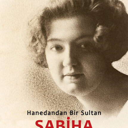 Sabiha Hanedandan Bir Sultan