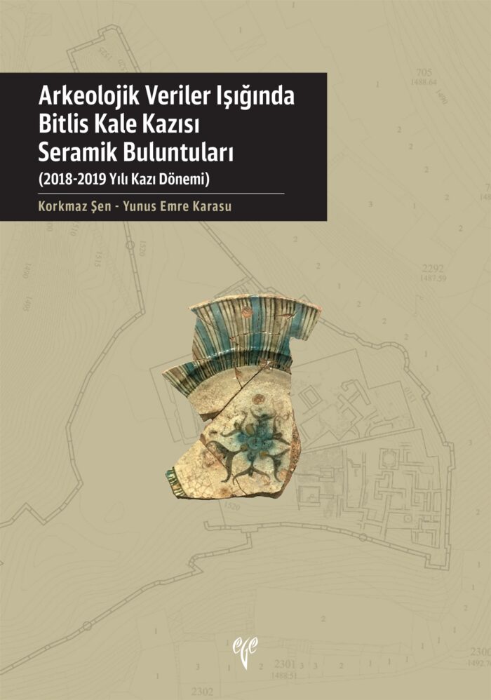 Arkeolojik Veriler Işığında Bitlis Kale Kazısı Seramik Buluntuları (2018-2019 Yılı Kazı Dönemi)  - Görsel 1