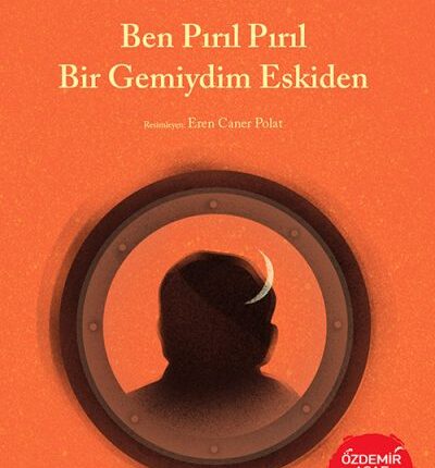Ben Pırıl Pırıl Bir Gemiydim Eskiden