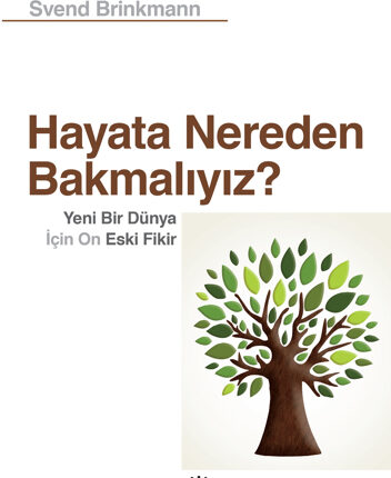 Hayata Nereden Bakmalıyız? Yeni Bir Dünya İçin On Eski Fikir