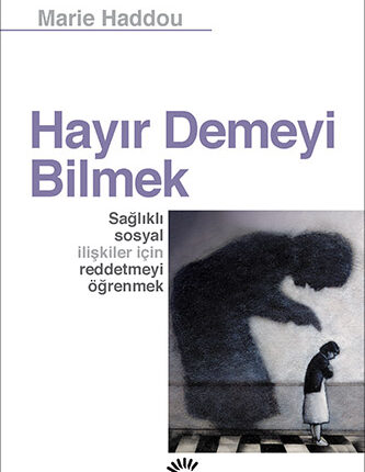 Hayır Demeyi Bilmek