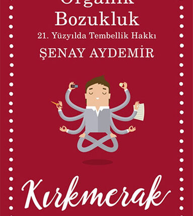 Organik Bozukluk 21. Yüzyılda Tembellik Hakkı