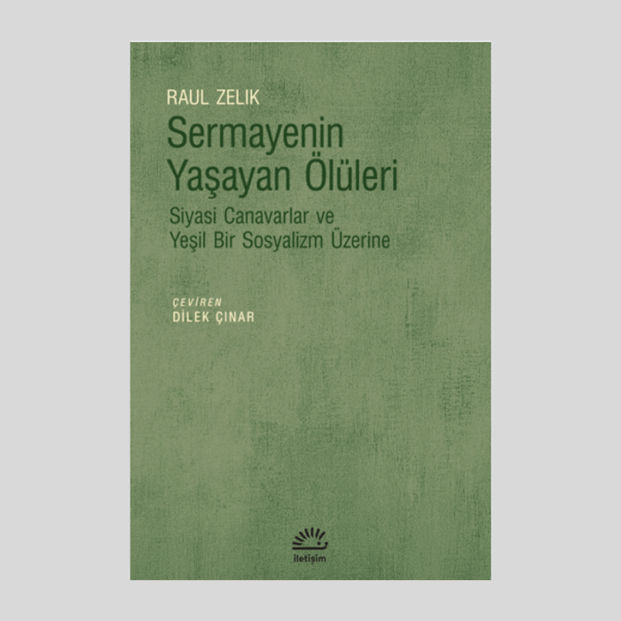 Sermayenin Yaşayan Ölüleri Siyasi Canavarlar Ve Yeşil Bir Sosyal - Görsel 1