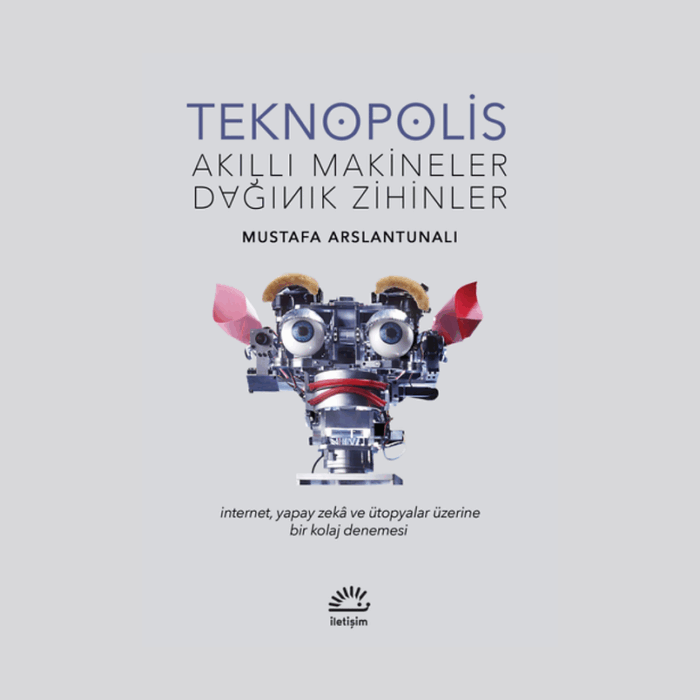 Teknopolis Akıllı Makineler Dağınık Zihinler - Görsel 1