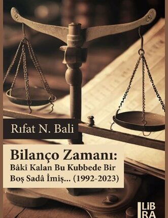 Bilanço Zamanı Bâkî Kalan Bu Kubbede Bir Boş Sadâ İmiş