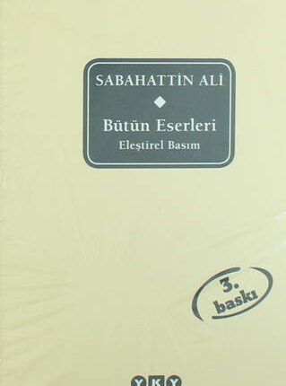 Sabahattin Ali Bütün Eserleri - Eleştirel Basım