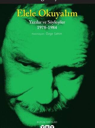 Elele Okuyalım - Yazılar Ve Söyleşiler 1978-1984