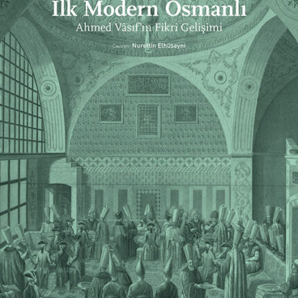 İlk Modern Osmanlı - Ahmet Vâsif'in Fikri Gelişimi