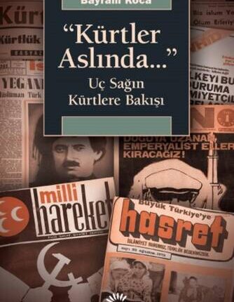 Kürtler Aslında Üç Sağın Kürtlere Bakışı