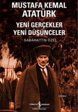 Mustafa Kemal Atatürk Yeni Gerçekler Yeni Düşünceler