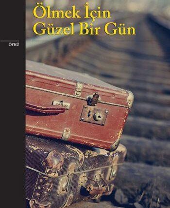 Ölmek İçin Güzel Bir Gün