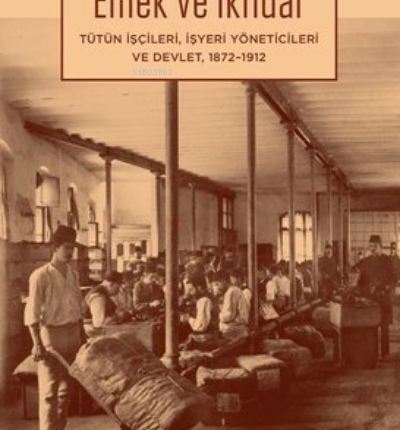 Osmanlı İmparatorluğu`nda Emek Ve İktidar 