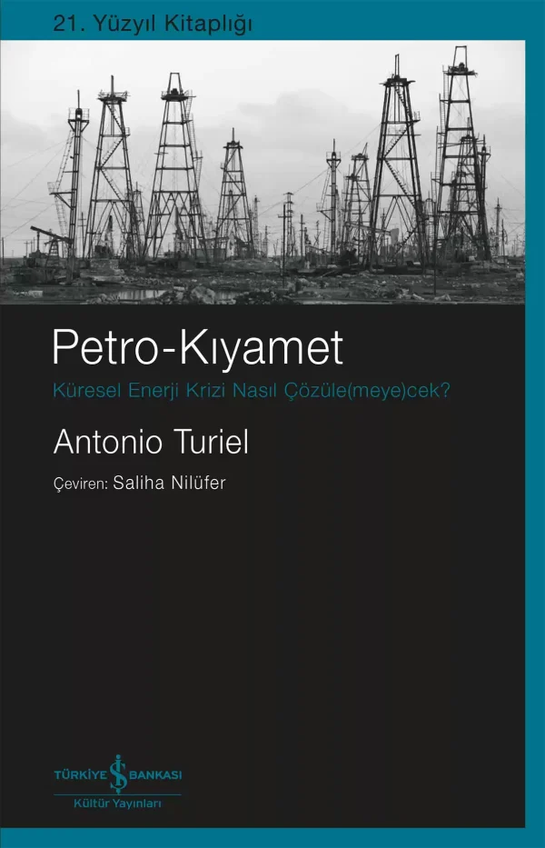 Petro-Kıyamet – Küresel Enerji Krizi Nasıl Çözüle(Meye)Cek?