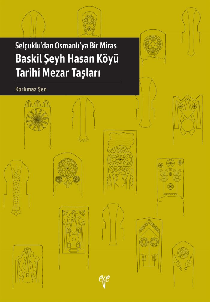 Selçuklu'dan Osmanlı'ya Bir Miras Baskıl Şeyh Hasan Köyü Tarihi Mezar Taşları - Görsel 1