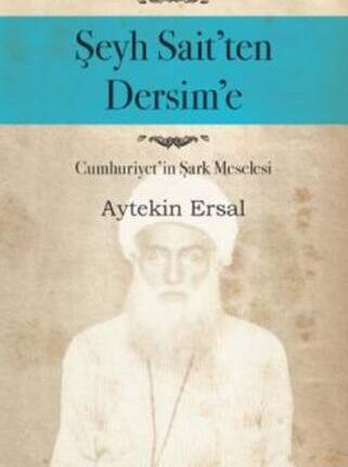 Şeyh Sait'ten Dersime