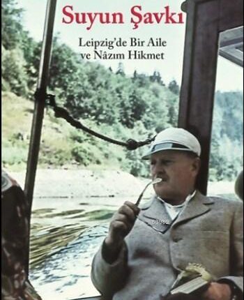 Suyun Şavkı Leipzig'de Bir Aile Ve Nâzım Hikmet