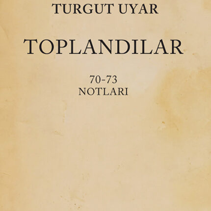 Toplandılar 70-73 Notları