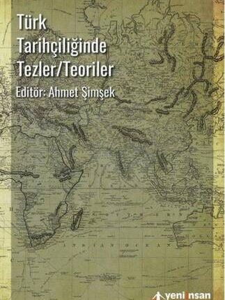 Türk Tarihçiliğinde Tezler Teoriler