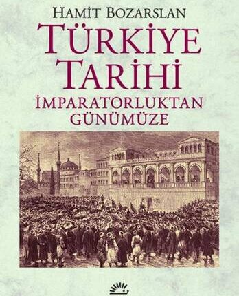 Türkiye Tarihi İmparatorluktan Günümüze