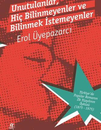 Unutulanlar, Hiç Bilinmeyenler Ve Bilinmek İstemeyenler