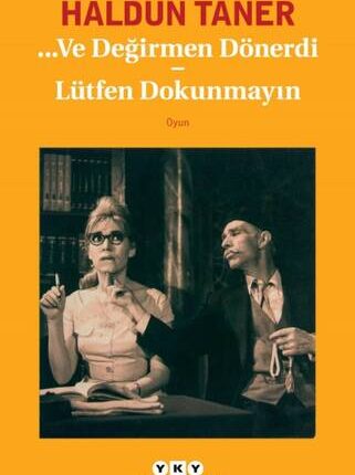 Ve Değirmen Dönerdi - Lütfen Dokunmayın