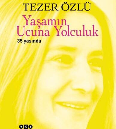 Yaşamın Ucuna Yolculuk 35 Yaşında