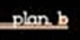 Plan B