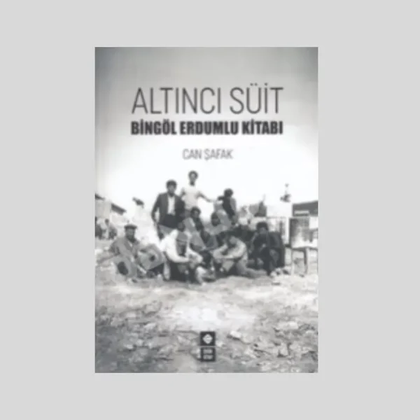 Altıncı Süit Bingöl Erdumlu Kitabı