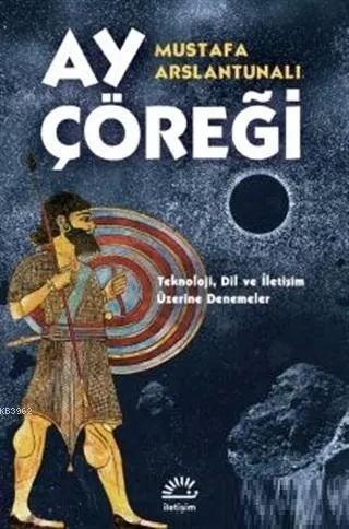 Ay Çöreği Teknoloji, Dil Ve İletişim Üzerine Denemeler