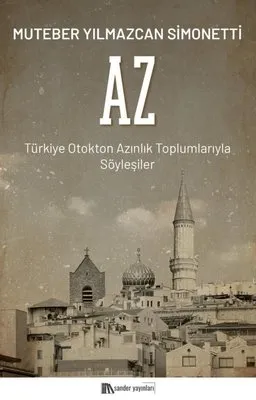 Az-Türkiye Otoktan Azınlık Toplumlarıyla Söyleşiler