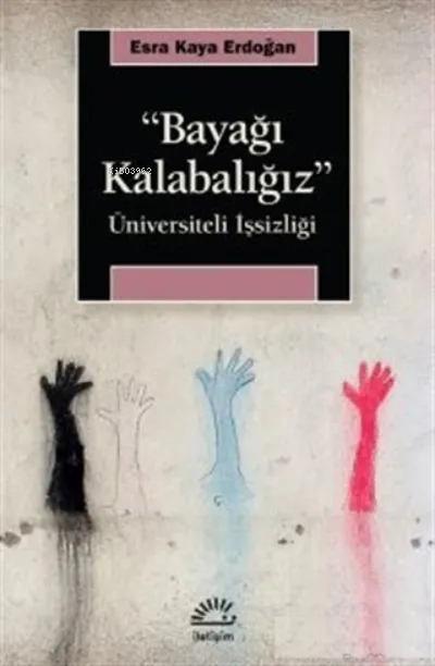 Bayağı Kalabalığız Üniversiteli İşsizliği