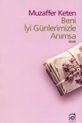 Beni İyi Günlerimizle Anımsa