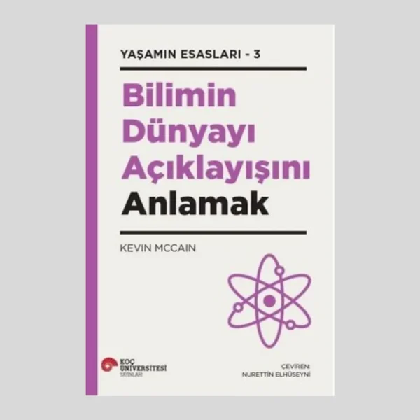 Bilimin Dünyayı Açıklayışını Anlamak Yaşamın Esasları 3