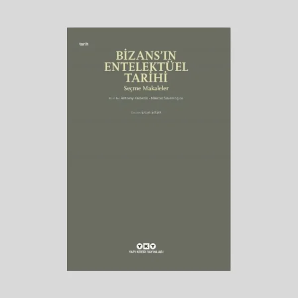 Bizans'ın Entelektüel Tarihi Seçme Makaleler