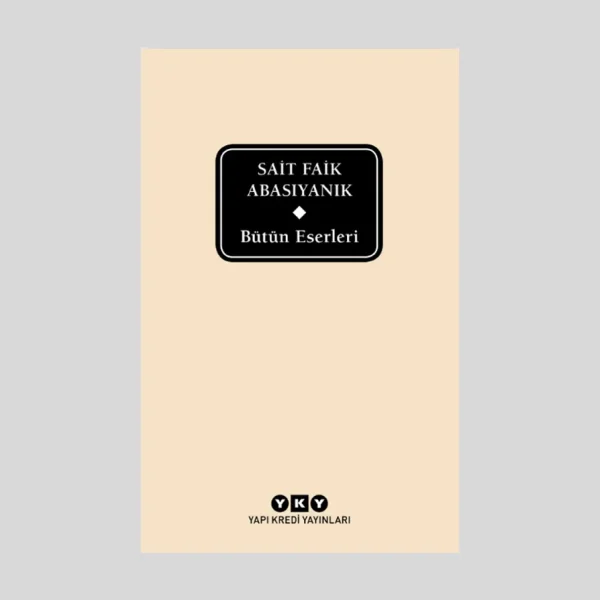 Bütün Eserleri / Sait Faik Abasıyanık